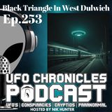 Ep.253 Black Triangle In West Dulwich (Throwback)