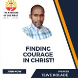 FINDING COURAGE IN CHRIST!