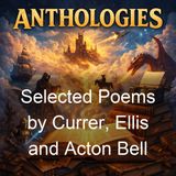 Selected Poems by Currer Ellis and Acton Bell - Anne Bronte Charlotte Bronte Emily Bronte
