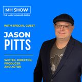 Writer, Producer, Director and Actor - Jason Pitts