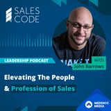 How To Elevate People In Sales With John Barrows