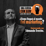 Episodio #2 I ¿Cómo llegué al mundo del marketing? Conversando con Edmundo Treviño.
