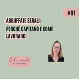Abbuffate serali. Perché succedono e come lavorarci