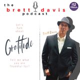 The Brett Davis Podcast on Gratitude Ep 209