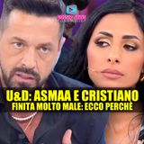 Uomini e Donne, Asmaa e Cristiano: Finita Molto Male, Ecco Perchè!