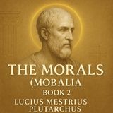 The Morals (Moralia), Book 2 – Plutarch | Catholic Audiobook Review Part 2