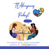 E1. TEAbrazamos Podcast: Conociendo el diagnóstico