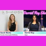 The Darriel Roy Show - Bioenergetic WellBeing founder, Sarah Marks