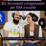 80 Strumenti compensativi per DSA a scuola con Noemi Gargarella (La Treccia Di Noemi)
