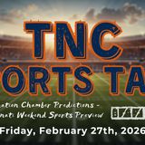 TNC Sports Talk I Friday February 27th, 2026