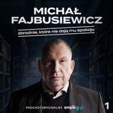 #1 Zagadkowe zniknięcie Baśki – Michał Fajbusiewicz | Zbrodnie, które nie dają mu spokoju