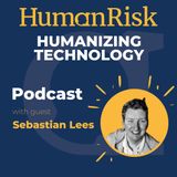 Sebastian Lees on Humanizing Technology