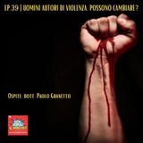 Ep.39 | Uomini autori di violenza: possono cambiare?