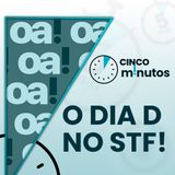 5 minutos | STF em foco: os preparativos para a sessão do dia 15 e os movimentos dos ministros