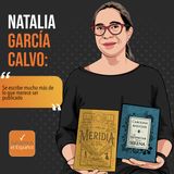 Natalia García Calvo: “Se escribe mucho más de lo que merece ser publicado” - T02E09