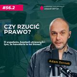 Czy rzucić prawo? Rozmowa z Adamem Sornkiem