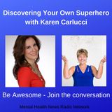 Discovering Your Own Superhero with Karen Carlucci