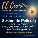 «El Camino» - Sesión de película del sábado - "Ser ilimitado, enfoque total en Su guía" - Comentario de David Hoffmeister