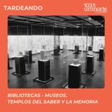 Bibliotecas - Museos :: Templos del saber y la memoria
