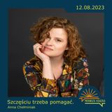 Anna Chełminiak - Szczęściu trzeba pomagać (12-08-2023)