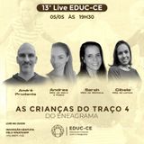 13a Live EDUC-CE: As criancas do traço 4 do eneagrama