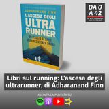 Libri sul running: L'ascesa degli ultrarunner, di Adharanand Finn