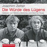 Die Würde des Lügens Hörbuch von Joachim Zelter