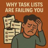 Why Task Lists Are Failing You