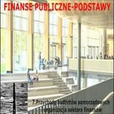 7.FINANSE PUBLICZNE-PODSTAWY 7.Przychody budżetów samorządowych i organizacja sektora finansów publicznych