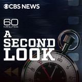 Presenting “60 Minutes: A Second Look”