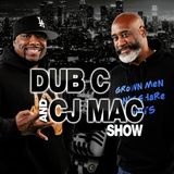 Dub C And CJ Mac (Lil Eazy E Interview) S2 EP.203 Celebrating 50 years of HIP HOP