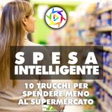 RISPARMIARE SULLA SPESA - 10 trucchi per spendere meno al supermercato