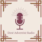 Diné Adventist Radio Broadcast: 9.25.2022