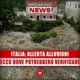 Italia, Allerta Alluvioni: Ecco Dove Si Potrebbero Verificare!