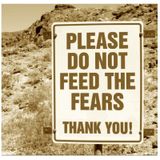 Don't Feed Your Fears