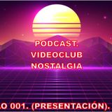 Episodio 001 - Vídeo Club Nostalgia. 79, 80 y 90.