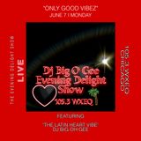 The Evevning Delight Show "ONLY GOOD VIBEZ" Epi. #3 105.3 WXEQ Chicago