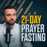 Preparing For a 21 Day Fast