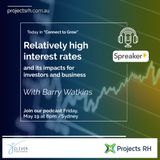 Relatively high interest rates and its impacts for investors and business