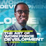 Jason Thompson - The Art of Workforce & Development