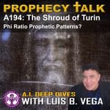 A194: SHROUD OF TURIN - A PROPHETIC PHI RATIO RECEIPT