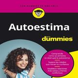 Autoestima para Dummies - S. Renee Smith y Vivian Harte