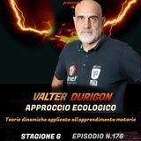 Episodio 178: Valter Durigon - Approccio ecologico