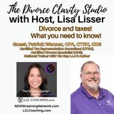 Divorce and Taxes What You Need to Know! with Guest Patrick Wanzer