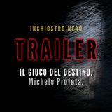 [TRAILER] IL GIOCO DEL DESTINO. Michele Profeta.