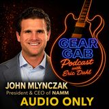 NAMM Show & Association - John Mlynczak - Gear Gab Podcast
