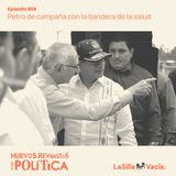 Petro de campaña con la bandera de la salud