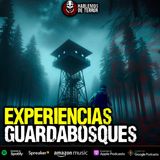 Experiencias de guardabosques | Relato de Terror