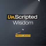 Unscripted Wisdom: Conversations on Life, Spirituality & Transformation