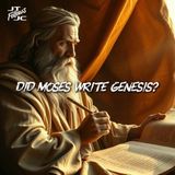 Did Moses Write the Book of Genesis?